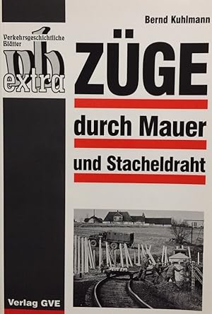 Bild des Verkufers fr Zge durch Mauer und Stacheldraht. zum Verkauf von Antiquariat J. Hnteler