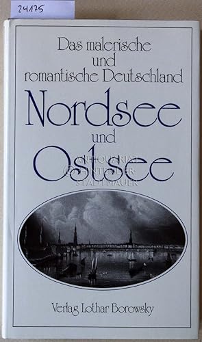 Bild des Verkufers fr Nordsee und Ostsee. [= Das malerische und romantische Deutschland] zum Verkauf von Antiquariat hinter der Stadtmauer