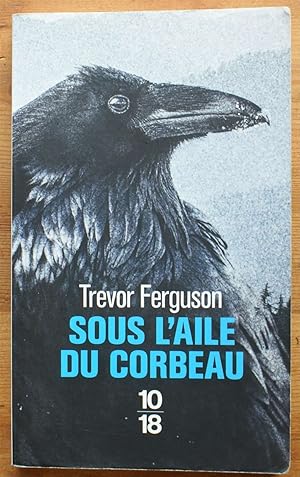 Seller image for Sous l'aile du corbeau for sale by Aberbroc