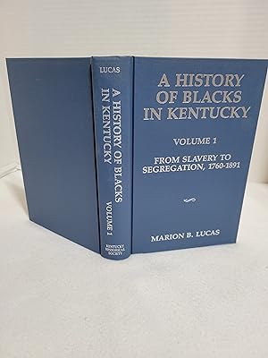 A History of Blacks in Kentucky: From Slavery to Segregation, 1760-1891: 001