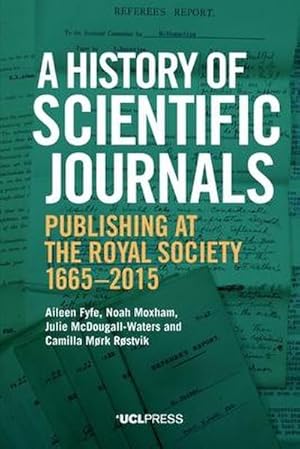 Bild des Verkufers fr A History of Scientific Journals : Publishing at the Royal Society, 1665-2015 zum Verkauf von AHA-BUCH GmbH