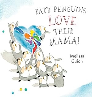 Seller image for Baby Penguins Love their Mama for sale by Reliant Bookstore