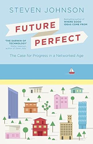 Bild des Verkufers fr Future Perfect: The Case For Progress In A Networked Age zum Verkauf von WeBuyBooks