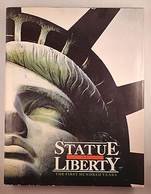 Image du vendeur pour Statue of Liberty The First Hundred Years mis en vente par WellRead Books A.B.A.A.