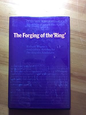 Seller image for The Forging of the 'Ring': Richard Wagner's Composition Sketches for Der Ring Des Nibelungen for sale by Marion Conti