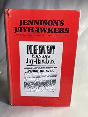 Image du vendeur pour Jennison's Jayhawkers: A Civil War Cavalry Regiment and its Commander mis en vente par Furrowed Brow Books, IOBA