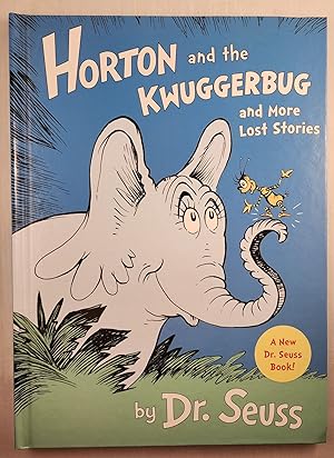 Immagine del venditore per Horton and the Kwuggerbug and More Lost Stories venduto da WellRead Books A.B.A.A.