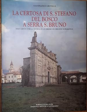 Bild des Verkufers fr La Certosa di S. Stefano Del Bosco a Serra S. Bruno. Documenti per la Storia di un Eremo di Origine Normanna. zum Verkauf von Antiquariat Johann Forster