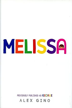 Seller image for MELISSA aka MELLISSA or MELLISA, APRIL 2022, FIRST PRINTING (Previously Published as GEORGE an award winning book) for sale by Shepardson Bookstall