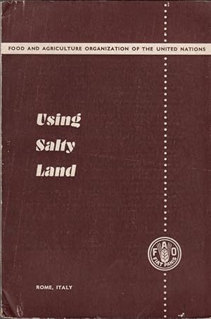 Immagine del venditore per Using Salty Land: An FAO Study: FAO Agricultural Studies No. 3 venduto da Clausen Books, RMABA