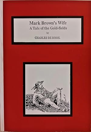 Mark Brown's Wife: A Tale of the Gold-fields [Australian Books on Demand].