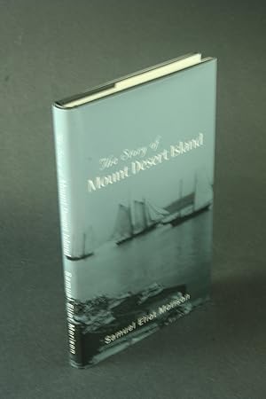 Image du vendeur pour The story of Mount Desert Island, Maine. mis en vente par Steven Wolfe Books