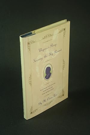 Bild des Verkufers fr Wagner's Ring: turning the sky round. zum Verkauf von Steven Wolfe Books