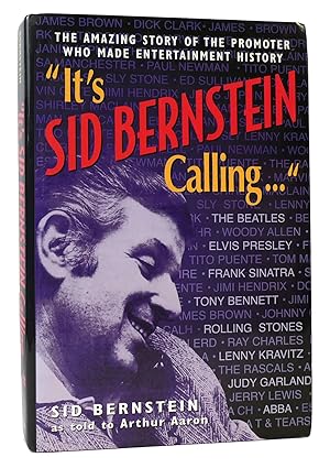 Seller image for It's Sid Bernstein Calling . The Promoter Who Brought the Beatles to America The Amazing Story of the Promoter Who Made Entertainment History for sale by Rare Book Cellar