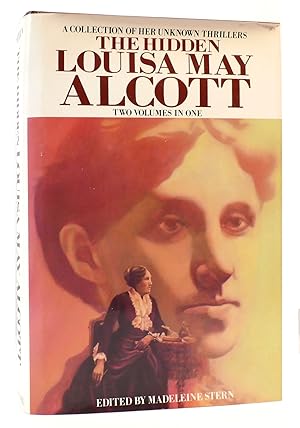 Seller image for THE HIDDEN LOUISA MAY ALCOTT A Collection of Her Unknown Thrillers for sale by Rare Book Cellar