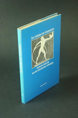 Bild des Verkufers fr Das Hohelied der Knabenliebe: erotische Gedichte. Aus der Griechischen Anthologie in der bersetzung von Hermann Beckby hrsg. von Wolfram Setz zum Verkauf von Steven Wolfe Books