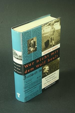 Imagen del vendedor de Wer nicht mit dem Wolf heult: autobiographische Aufzeichnungen eines Wagner-Urenkels - COPY WITH MARKINGS. Mit einem Vorwort von Ralph Giordano a la venta por Steven Wolfe Books