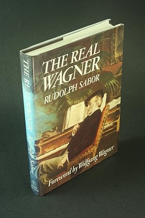 Imagen del vendedor de The real Wagner. a la venta por Steven Wolfe Books