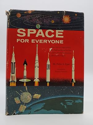 Bild des Verkufers fr SPACE FOR EVERYONE Basic Facts for Understanding the Solar System and the Stars, Rockets, Missiles, and Satellites, Man's Future in Space zum Verkauf von Sage Rare & Collectible Books, IOBA