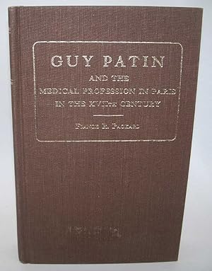 Imagen del vendedor de Guy Patin and the Medical Profession in Paris in the XVIIth Century a la venta por Easy Chair Books