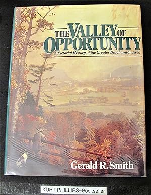 The Valley of Opportunity: A Pictorial History of the Greater Binghamton Area (Signed Copy)