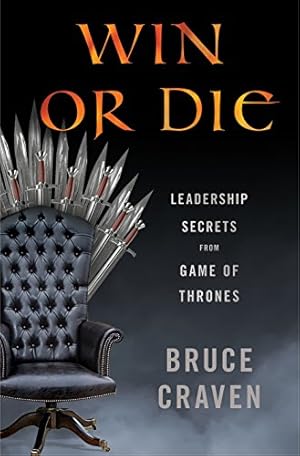 Imagen del vendedor de Win or Die: Leadership Secrets from Game of Thrones a la venta por Reliant Bookstore