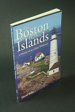 Seller image for Boston Harbor Islands: a history of urban wilderness. for sale by Steven Wolfe Books
