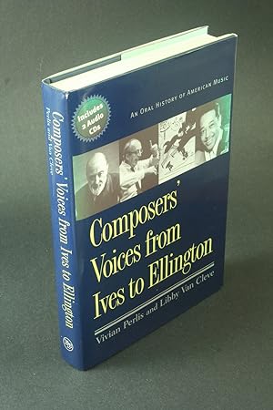 Imagen del vendedor de Composer's voices from Ives to Ellington: an oral history of American music - with 2 audio cd's. a la venta por Steven Wolfe Books