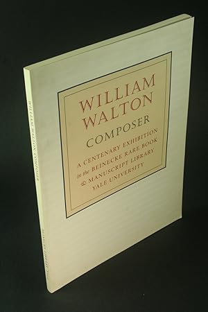 Immagine del venditore per William Walton, composer: a centenary exhibition in the Beinecke Rare Book & Manuscript Library, Yale University. venduto da Steven Wolfe Books