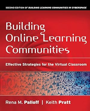 Immagine del venditore per Building Online Learning Communities: Effective Strategies for the Virtual Classroom venduto da Reliant Bookstore
