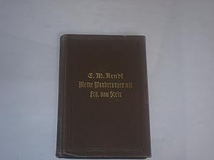 Bild des Verkufers fr Meine Wanderungen und Wandelungen. mit dem Reichsfreiherrn Heinrich Karl Friedrich von Stein zum Verkauf von Der-Philo-soph