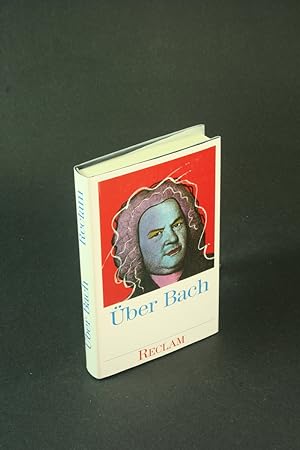 Bild des Verkufers fr ber Bach: von Musikern, Dichtern und Liebhabern : eine Anthologie. zum Verkauf von Steven Wolfe Books