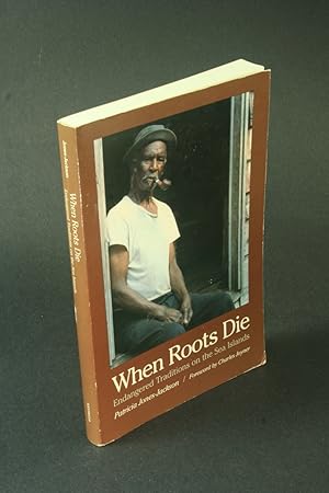 Bild des Verkufers fr When roots die: endangered traditions on the Sea Islands. zum Verkauf von Steven Wolfe Books