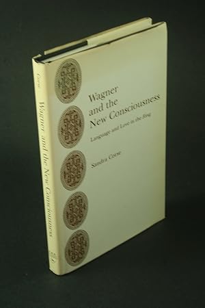 Imagen del vendedor de Wagner and the new consciousness: language and love in the Ring. a la venta por Steven Wolfe Books