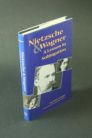 Bild des Verkufers fr Nietzsche and Wagner: a lesson in subjugation. Translated by Ronald Taylor zum Verkauf von Steven Wolfe Books