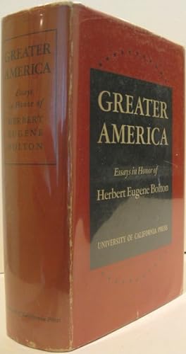 Imagen del vendedor de Greater America: Essays in Honor of Herbert Eugene Bolton a la venta por K & B Books
