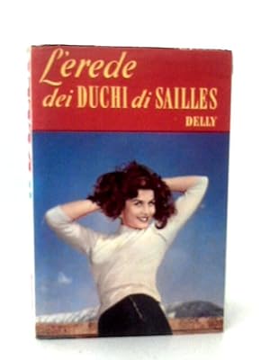 Bild des Verkufers fr L'erede Dei Duchi Di Sailles zum Verkauf von World of Rare Books