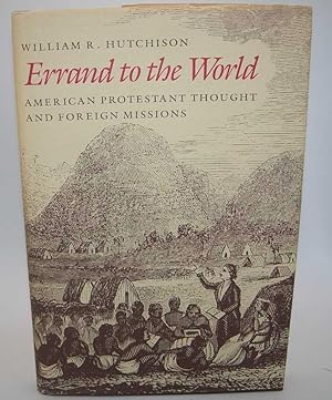 Bild des Verkufers fr Errand to the World: American Protestant Thought and Foreign Missions zum Verkauf von Easy Chair Books
