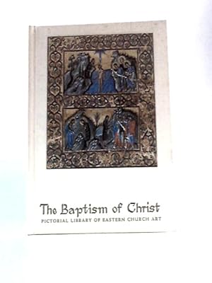 Bild des Verkufers fr Pictorial Library of Eastern Church Art Vol. 15: the Baptism of Christ zum Verkauf von World of Rare Books