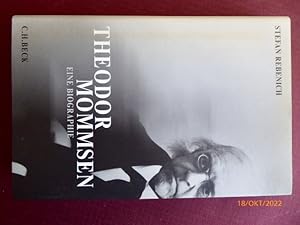 Theodor Mommsen. Eine Biographie.