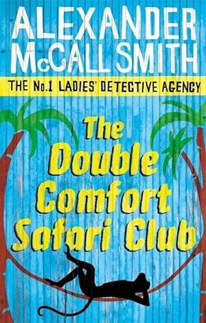 Bild des Verkufers fr The Double Comfort Safari Club : The No.1 Ladies Detective Agency, Book 11 zum Verkauf von Smartbuy