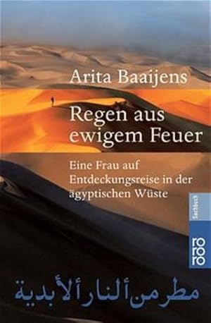 Regen aus ewigem Feuer: Eine Frau auf Entdeckungsreise in der ägyptischen Wüste