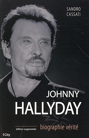 Bild des Verkufers fr Johnny Hallyday ; biographie vrit zum Verkauf von Chapitre.com : livres et presse ancienne