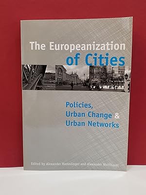 The Europeanization of Cities: Policies, Urban Change& Urban Networks