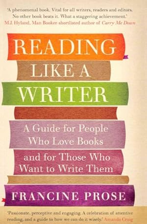 Immagine del venditore per Reading Like a Writer : A Guide for People Who Love Books and for Those Who Want to Write Them venduto da GreatBookPricesUK