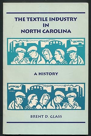 Immagine del venditore per The Textile Industry in North Carolina: A History venduto da Between the Covers-Rare Books, Inc. ABAA