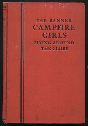 Bild des Verkufers fr The Campfire Girls: Flying Around the Globe zum Verkauf von Between the Covers-Rare Books, Inc. ABAA