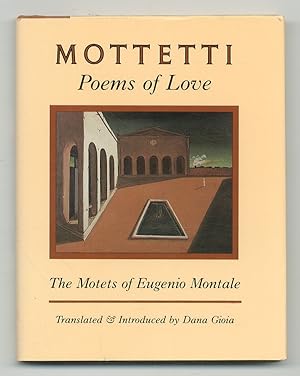 Bild des Verkufers fr Mottetti: Poems of Love. The Motets of Eugenio Montale zum Verkauf von Between the Covers-Rare Books, Inc. ABAA
