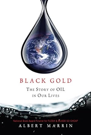 Bild des Verkufers fr Black Gold: The Story of Oil in Our Lives zum Verkauf von Reliant Bookstore