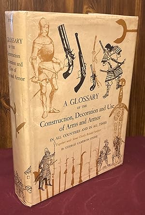 Image du vendeur pour A Glossary of the Construction, Decoration and Use of Arms and Armor in All Countries and in All Times, together with Some Closely Related Subjects mis en vente par Palimpsest Scholarly Books & Services